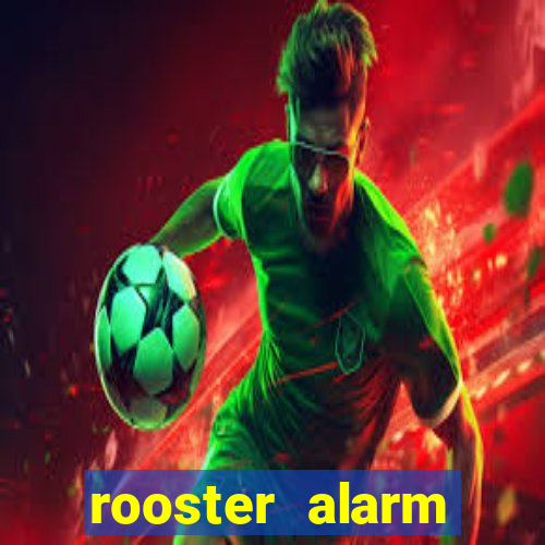 rooster alarm motorola download